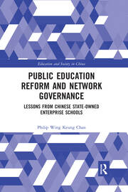Public Education Reform and Network Governance Lessons From Chinese State-Owned Enterprise Schools - Orginal Pdf